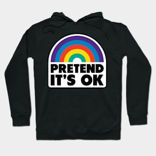 Pretend It's OK Hoodie